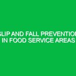Slip and fall prevention in food service areas