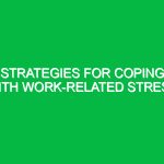 Strategies for coping with work-related stress