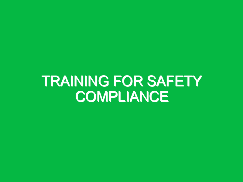 Training for Safety Compliance