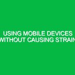 Using mobile devices without causing strain