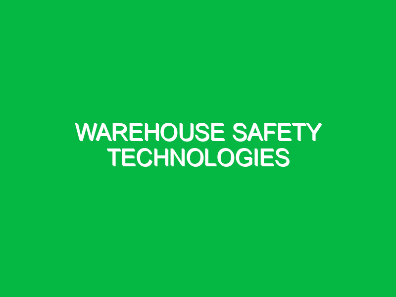 Warehouse safety technologies
