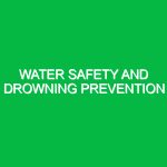 Water safety and drowning prevention