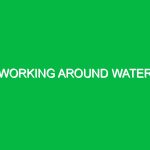 Working Around Water