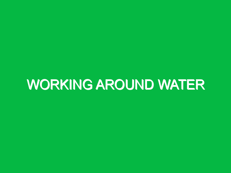Working Around Water