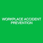 Workplace Accident Prevention