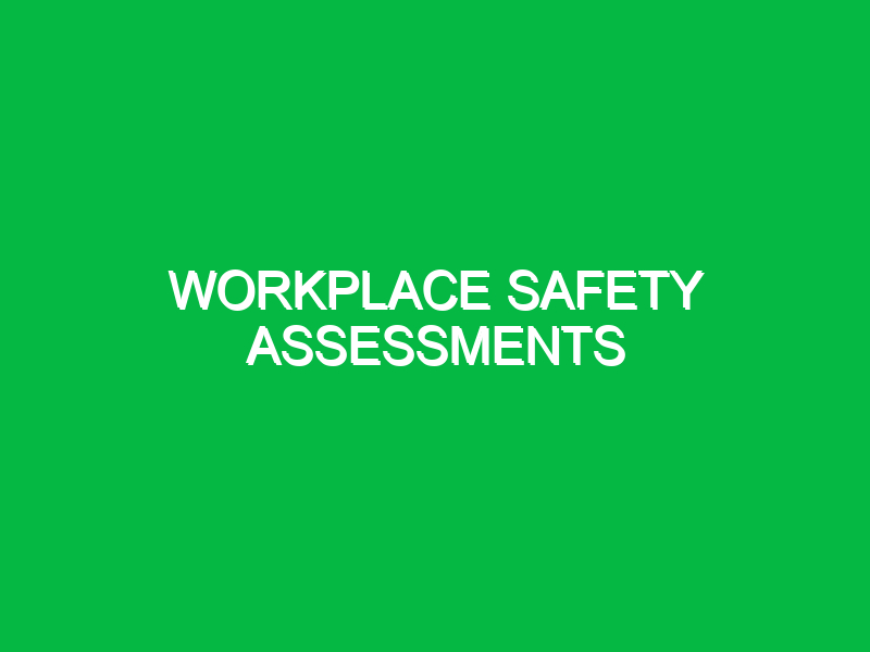 Workplace Safety Assessments