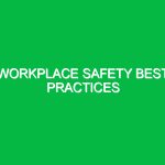 Workplace Safety Best Practices