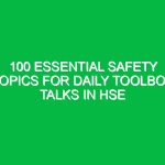 100 + Essential Safety Topics for Daily Toolbox Talks in HSE
