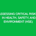 Assessing Critical Risks in Health, Safety, and Environment (HSE)