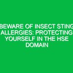 Beware of Insect Sting Allergies: Protecting Yourself in the HSE Domain