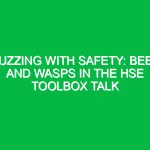 Buzzing with Safety: Bees and Wasps in the HSE Toolbox Talk