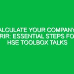 Calculate Your Company’s TRIR: Essential Steps for HSE Toolbox Talks