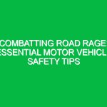 Combatting Road Rage: Essential Motor Vehicle Safety Tips
