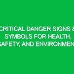 Critical Danger Signs & Symbols for Health, Safety, and Environment