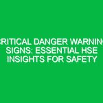 Critical Danger Warning Signs: Essential HSE Insights for Safety