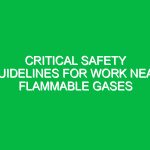 Critical Safety Guidelines for Work Near Flammable Gases