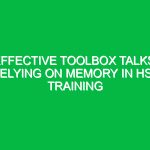 Effective Toolbox Talks: Relying on Memory in HSE Training