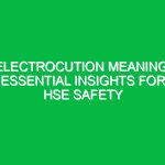 Electrocution Meaning: Essential Insights for HSE Safety