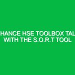 Enhance HSE Toolbox Talks with the S.O.R.T Tool