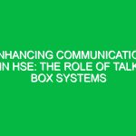 Enhancing Communication in HSE: The Role of Talk Box Systems