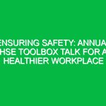 Ensuring Safety: Annual HSE Toolbox Talk for a Healthier Workplace
