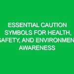 Essential Caution Symbols for Health, Safety, and Environment Awareness