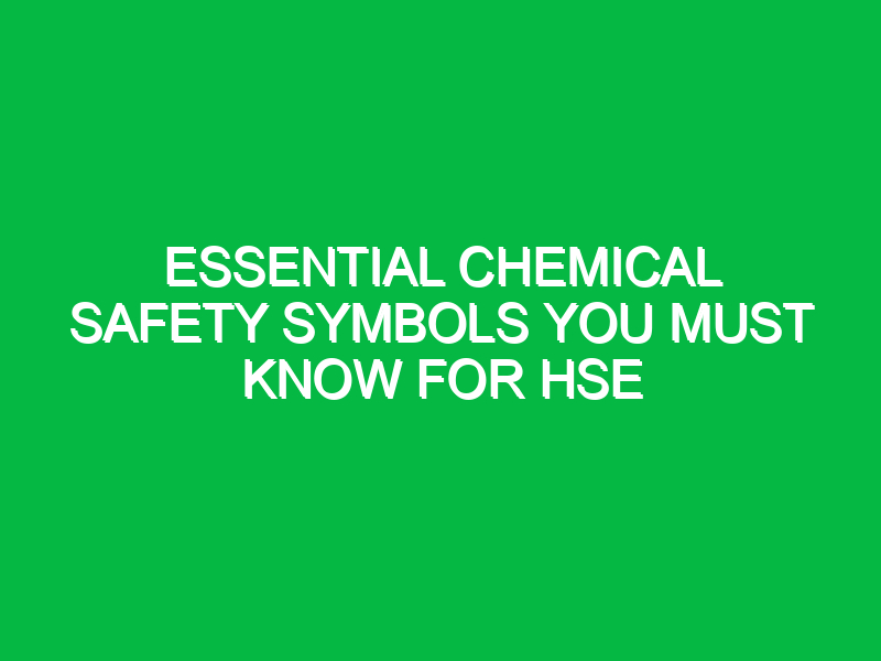 Essential Chemical Safety Symbols You Must Know for HSE