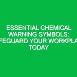 Essential Chemical Warning Symbols: Safeguard Your Workplace Today