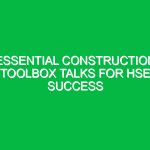 Essential Construction Toolbox Talks for HSE Success