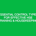 Essential Control Types for Effective HSE Training & Housekeeping