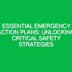 Essential Emergency Action Plans: Unlocking Critical Safety Strategies