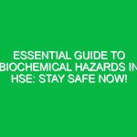 Essential Guide to Biochemical Hazards in HSE: Stay Safe Now!
