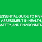 Essential Guide to Risk Assessment in Health, Safety, and Environment