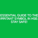 Essential Guide to the Irritant Symbol in HSE: Stay Safe!
