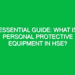Essential Guide: What is Personal Protective Equipment in HSE?