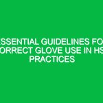 Essential Guidelines for Correct Glove Use in HSE Practices