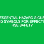 Essential Hazard Signs and Symbols for Effective HSE Safety