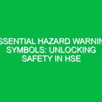 Essential Hazard Warning Symbols: Unlocking Safety in HSE