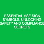 Essential HSE Sign Symbols: Unlocking Safety and Compliance Secrets