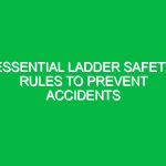 Essential Ladder Safety Rules to Prevent Accidents