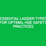 Essential Ladder Types for Optimal HSE Safety Practices