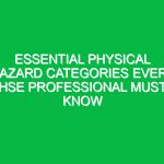 Essential Physical Hazard Categories Every HSE Professional Must Know