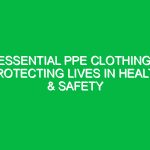 Essential PPE Clothing: Protecting Lives in Health & Safety