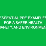 Essential PPE Examples for a Safer Health, Safety, and Environment