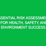 Essential Risk Assessment for Health, Safety, and Environment Success
