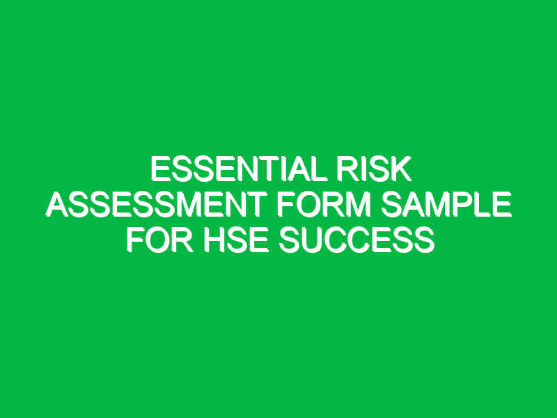 Essential Risk Assessment Form Sample for HSE Success
