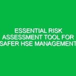 Essential Risk Assessment Tool for Safer HSE Management