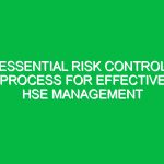 Essential Risk Control Process for Effective HSE Management