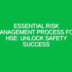 Essential Risk Management Process for HSE: Unlock Safety Success