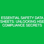 Essential Safety Data Sheets: Unlocking HSE Compliance Secrets